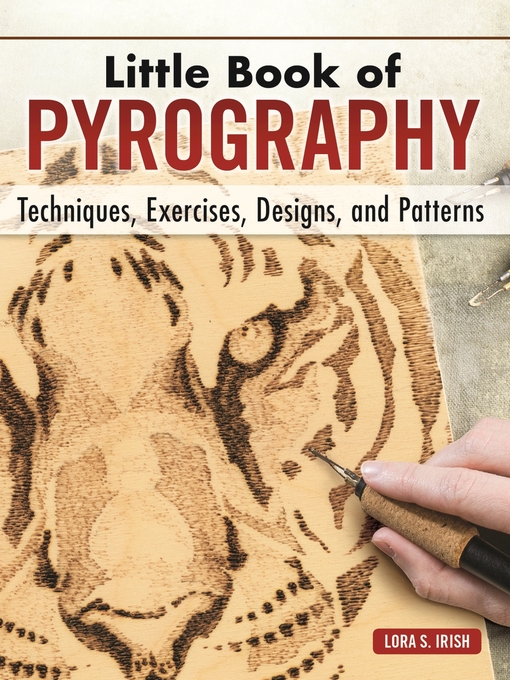 Title details for Little Book of Pyrography by Lora S. Irish - Available